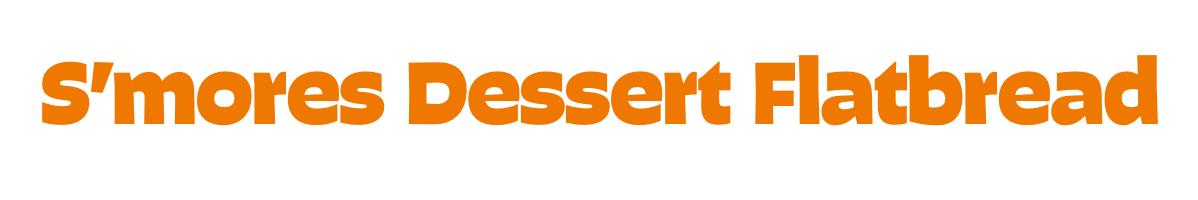 S'more Dessert Flatbread